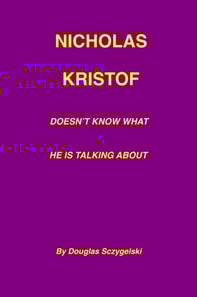 Nicholas Kristof Doesn't Know What He Is Talking About
