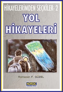 Hikayelerimden Seckiler- 2: Yol Hikayeleri