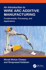 Introduction to Wire Arc Additive Manufacturing