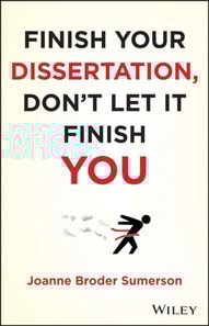 Finish Your Dissertation, Don't Let It Finish You!