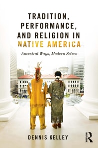 Tradition, Performance, and Religion in Native America