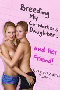 Breeding My Coworker's Daughter...And Her Friend!