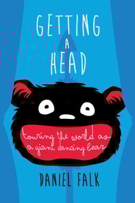 Getting a Head: Touring the World as a Giant Dancing Bear