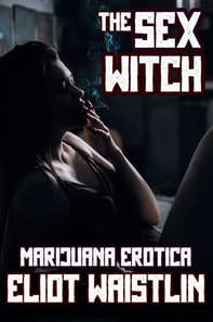 Sex Witch: Marijuana Erotica