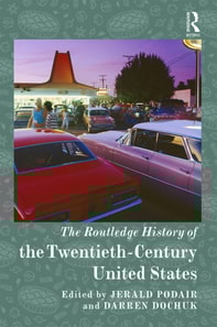 Routledge History of the Twentieth-Century United States