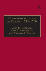 Confessionalization in Europe, 1555-1700