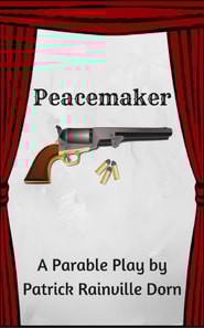 Peacemaker: a Parable Play