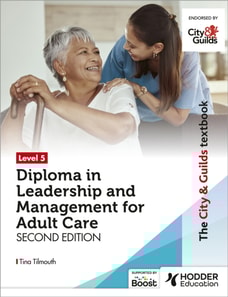 City & Guilds Textbook Level 5 Diploma in Leadership and Management for Adult Care: Second Edition