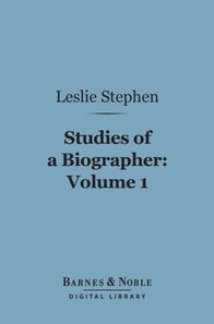 Studies of a Biographer, Volume 1 (Barnes & Noble Digital Library)