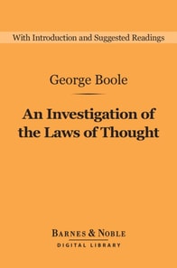 Investigation of the Laws of Thought (Barnes & Noble Digital Library)