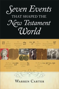 Seven Events That Shaped the New Testament World