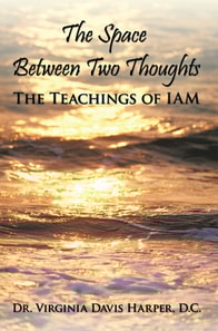 Space Between Two Thoughts: the Teachings of Iam