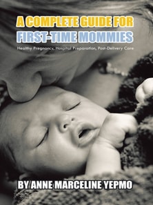 Complete Guide for First-Time Mommies