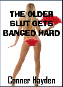 Older Slut gets Banged Hard