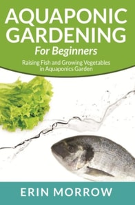 Aquaponic Gardening For Beginners