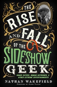 Rise and Fall of the Sideshow Geek