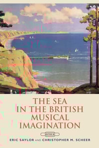 Sea in the British Musical Imagination