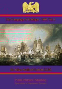 Campaign of Trafalgar - 1805. Vol. I.