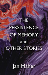 Persistence of Memory and Other Stories