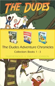 Dudes Adventure Chronicles Collection: Books 1-3