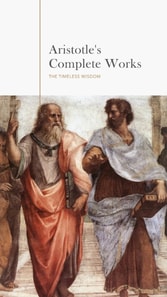 Aristotle: The Complete Works