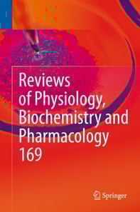 Reviews of Physiology, Biochemistry and Pharmacology Vol. 169