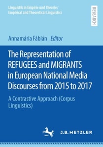 Representation of REFUGEES and MIGRANTS in European National Media Discourses from 2015 to 2017