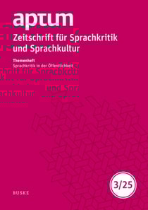 Aptum, Zeitschrift fur Sprachkritik und Sprachkultur 21. Jahrgang. 2025, Heft 3
