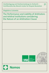 Performance and Liability of Arbitrators and Arbitral Institutions considering the Nature of an Arbitration Clause