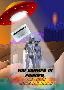Wir kommen in Frieden, um euch auszulöschen