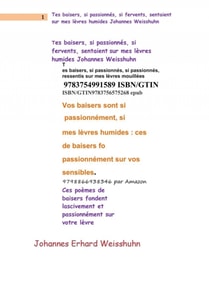 Tes baisers, si passionnés, si  fervents, sentaient sur mes lèvres humides