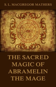 Sacred Magic Of Abramelin The Mage