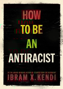 How to Be an Antiracist