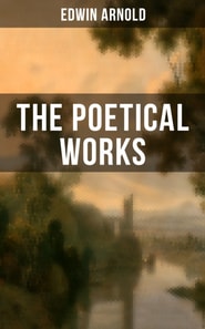 Poetical Works of Edwin Arnold