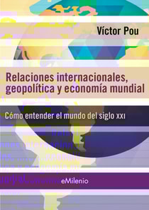 Relaciones internacionales, geopolíticas y economía mundial (epub)