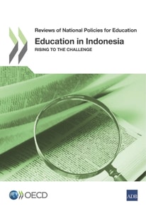 Reviews of National Policies for Education Education in Indonesia Rising to the Challenge