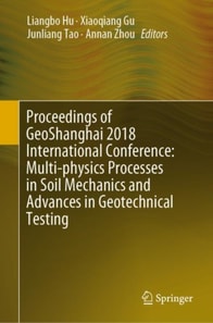 Proceedings of GeoShanghai 2018 International Conference: Multi-physics Processes in Soil Mechanics and Advances in Geotechnical Testing