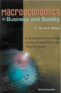 Macroeconomics For Business And Society: A Developed/developing Country Perspective On The &quote;New Economy&quote;