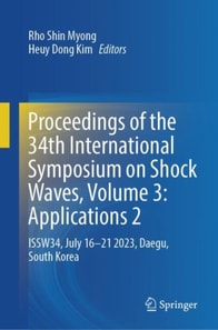 Proceedings of the 34th International Symposium on Shock Waves, Volume 3: Applications 2