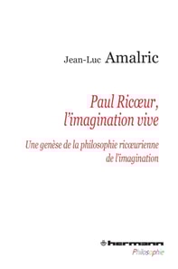 Paul Ricoeur, l'imagination vive