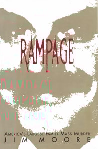 Rampage:  America's Largest Family Mass Murder