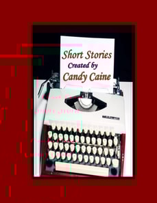 Short Stories Created by Candy Caine