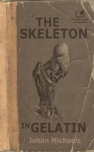 Skeleton in Gelatin