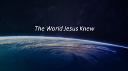 World Jesus Knew