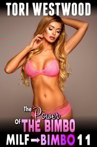 Power Of The Bimbo : MILF To Bimbo 11 (Milf Erotica Bimbofication Erotica Breeding Erotica)