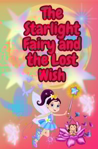 Starlight Fairy and the Lost Wish