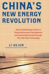 China's New Energy Revolution: How the World Super Power is Fostering Economic Development and Sustainable Growth through Thin-Film Solar Technology