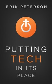 Putting Tech in Its Place