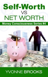 Self-Worth vs Net Worth: Money Consciousness Series #4