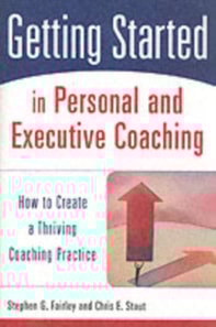 Getting Started in Personal and Executive Coaching